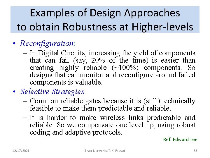 Examples of Design Approaches to obtain Robustness at Higher-levels • Reconfiguration: – In Digital