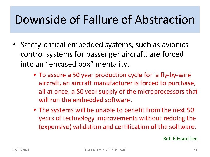 Downside of Failure of Abstraction • Safety-critical embedded systems, such as avionics control systems