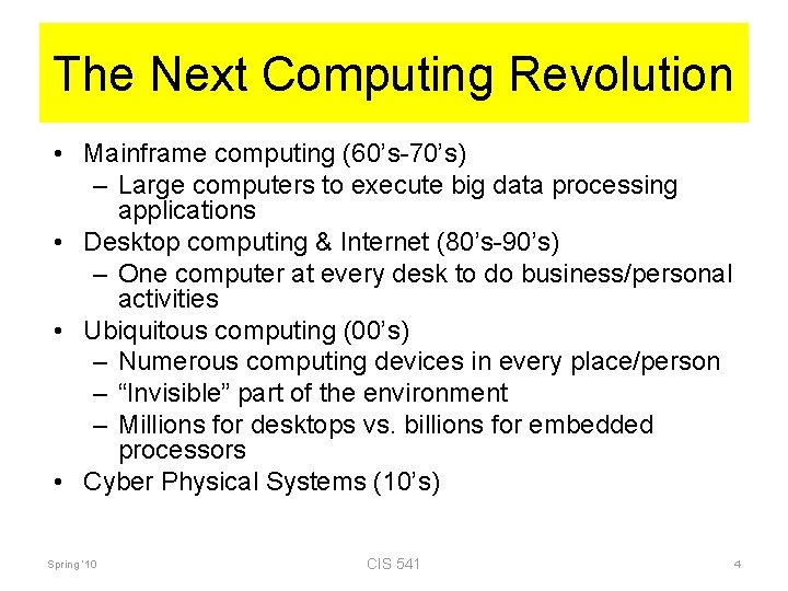 The Next Computing Revolution • Mainframe computing (60’s-70’s) – Large computers to execute big