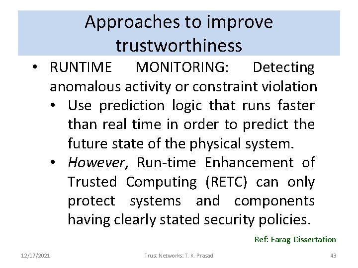 Approaches to improve trustworthiness • RUNTIME MONITORING: Detecting anomalous activity or constraint violation •