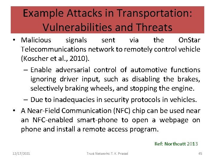 Example Attacks in Transportation: Vulnerabilities and Threats • Malicious signals sent via the On.