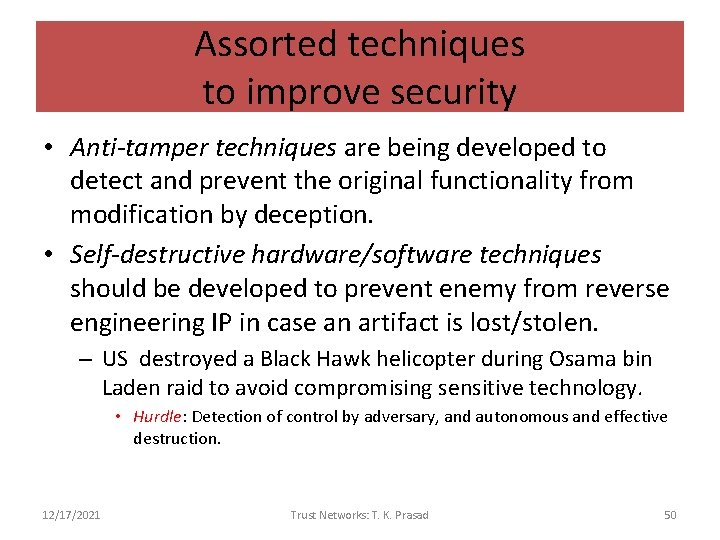 Assorted techniques to improve security • Anti-tamper techniques are being developed to detect and