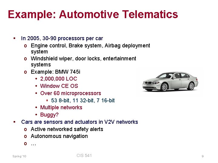 Example: Automotive Telematics § § In 2005, 30 -90 processors per car o Engine