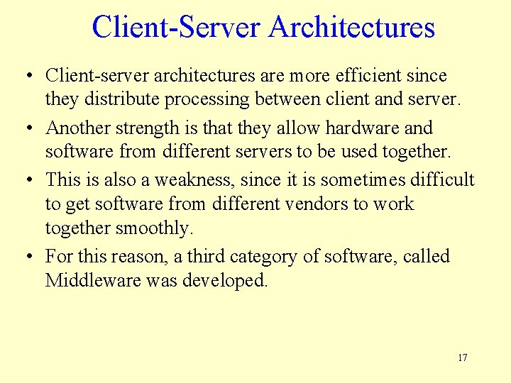 Client-Server Architectures • Client-server architectures are more efficient since they distribute processing between client