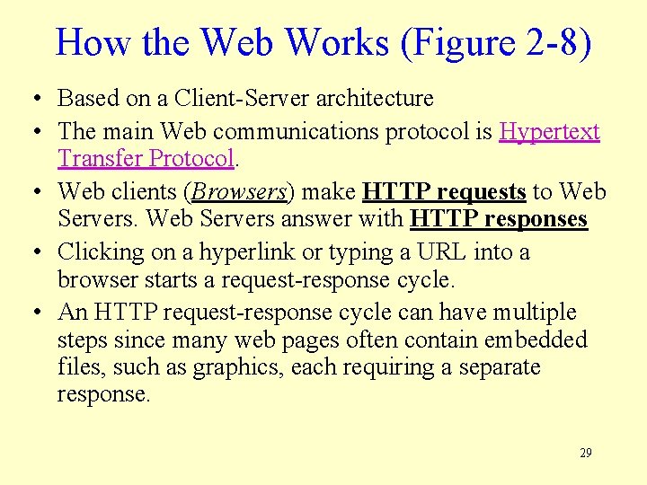 How the Web Works (Figure 2 -8) • Based on a Client-Server architecture •