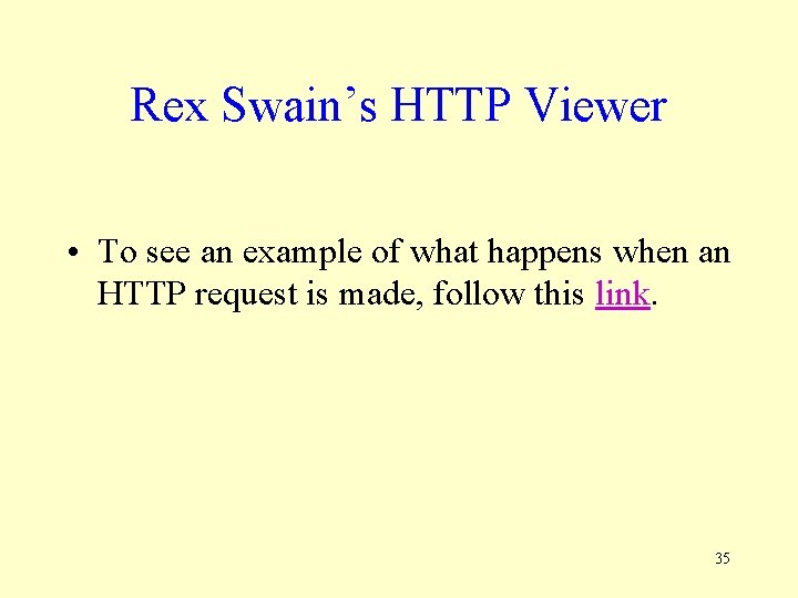 Rex Swain’s HTTP Viewer • To see an example of what happens when an