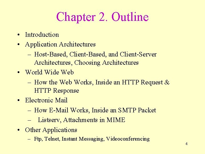 Chapter 2. Outline • Introduction • Application Architectures – Host-Based, Client-Based, and Client-Server Architectures,