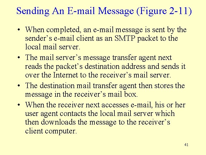 Sending An E-mail Message (Figure 2 -11) • When completed, an e-mail message is
