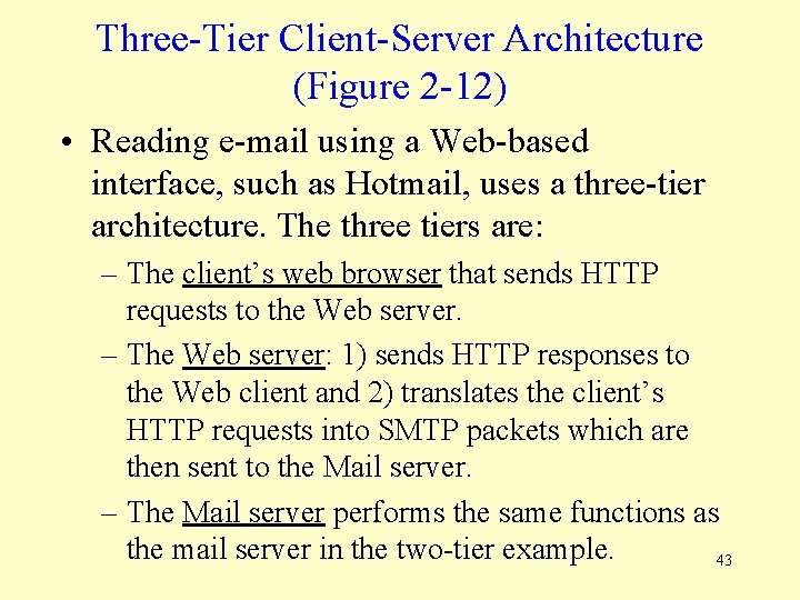 Three-Tier Client-Server Architecture (Figure 2 -12) • Reading e-mail using a Web-based interface, such