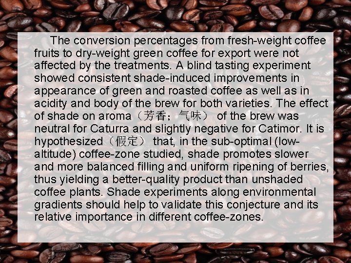 The conversion percentages from fresh-weight coffee fruits to dry-weight green coffee for export were