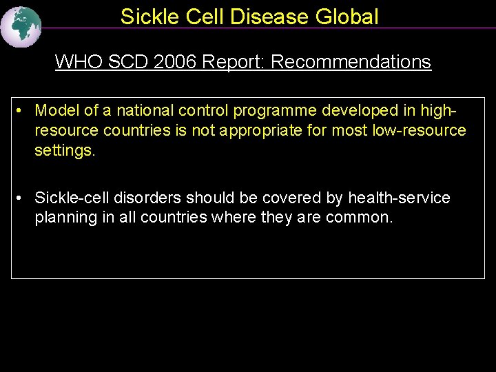Sickle Cell Disease Global WHO SCD 2006 Report: Recommendations • Model of a national