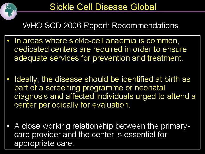 Sickle Cell Disease Global WHO SCD 2006 Report: Recommendations • In areas where sickle-cell