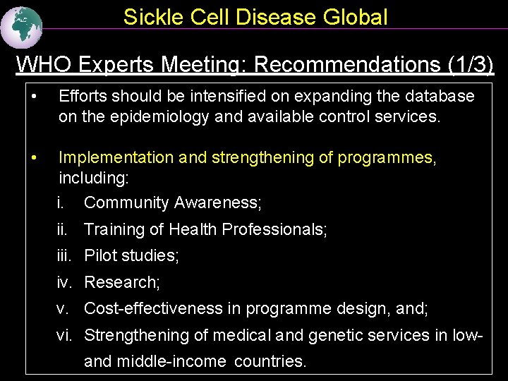 Sickle Cell Disease Global WHO Experts Meeting: Recommendations (1/3) • Efforts should be intensified