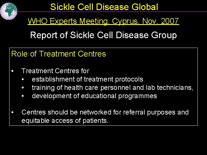 Sickle Cell Disease Global WHO Experts Meeting, Cyprus, Nov. 2007 Report of Sickle Cell