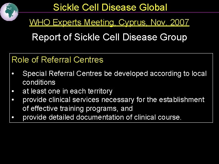 Sickle Cell Disease Global WHO Experts Meeting, Cyprus, Nov. 2007 Report of Sickle Cell