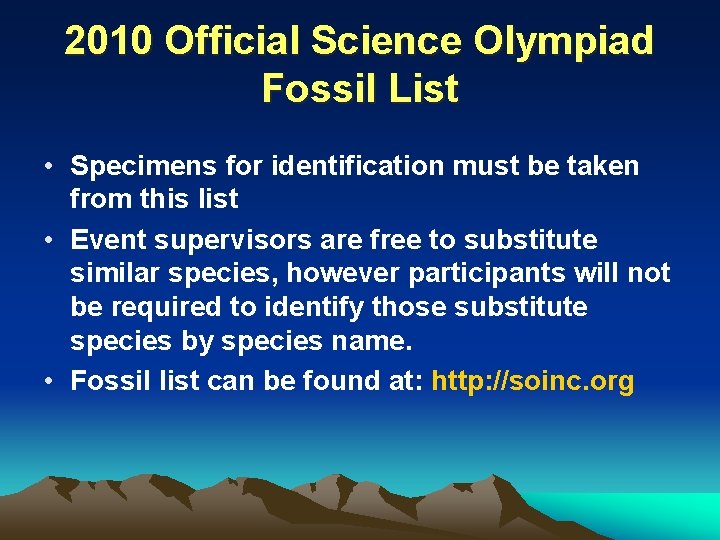 2010 Official Science Olympiad Fossil List • Specimens for identification must be taken from