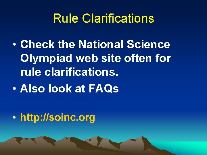 Rule Clarifications • Check the National Science Olympiad web site often for rule clarifications.