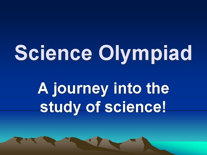 Science Olympiad A journey into the study of science! 