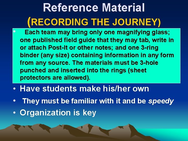 Reference Material • (RECORDING THE JOURNEY) Each team may bring only one magnifying glass;