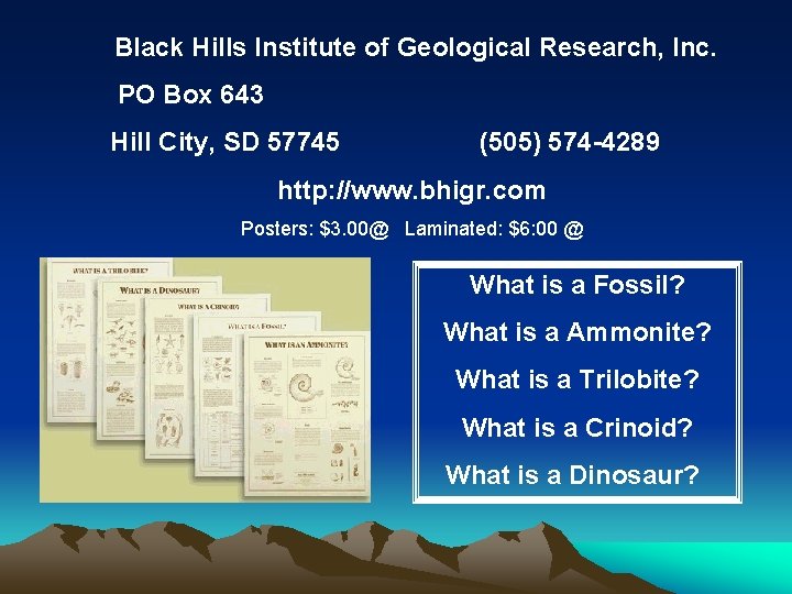 Black Hills Institute of Geological Research, Inc. PO Box 643 Hill City, SD 57745
