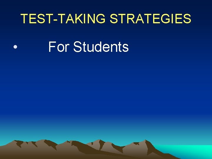 TEST-TAKING STRATEGIES • For Students 