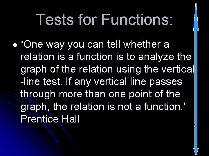 Tests for Functions: l “One way you can tell whether a relation is a