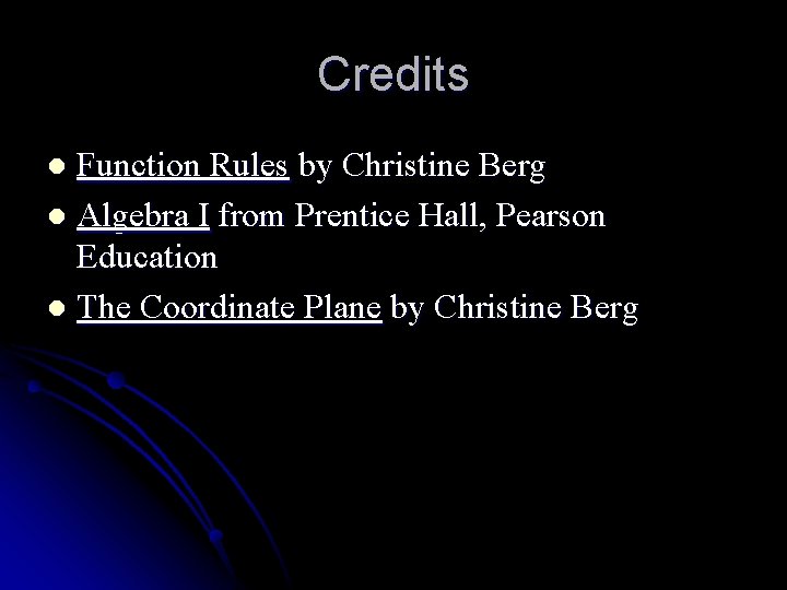 Credits Function Rules by Christine Berg l Algebra I from Prentice Hall, Pearson Education