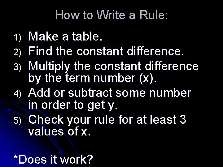 How to Write a Rule: 1) 2) 3) 4) 5) Make a table. Find