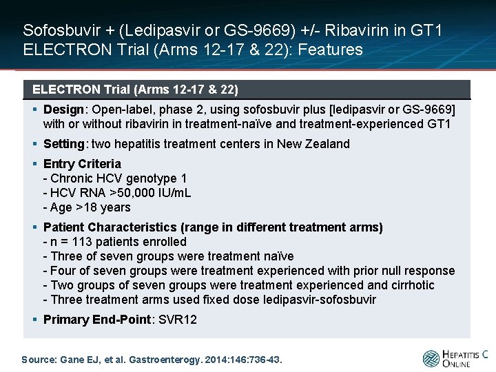 Sofosbuvir + (Ledipasvir or GS-9669) +/- Ribavirin in GT 1 ELECTRON Trial (Arms 12