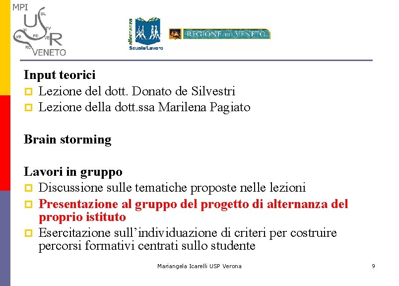 Input teorici p Lezione del dott. Donato de Silvestri p Lezione della dott. ssa