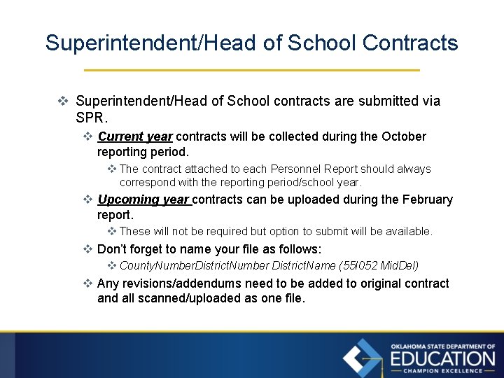 Superintendent/Head of School Contracts v Superintendent/Head of School contracts are submitted via SPR. v