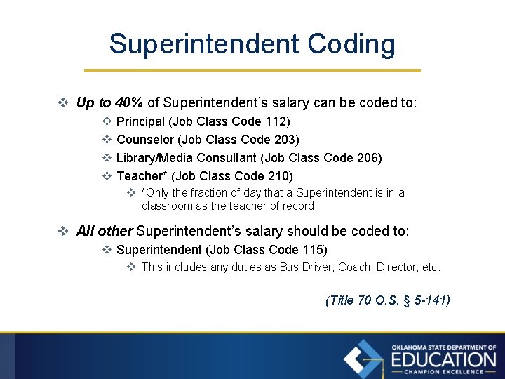 Superintendent Coding v Up to 40% of Superintendent’s salary can be coded to: v