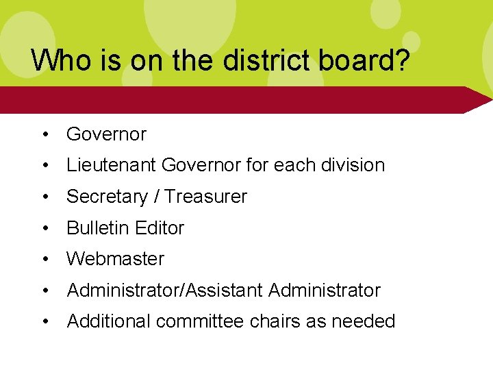 Who is on the district board? • Governor • Lieutenant Governor for each division