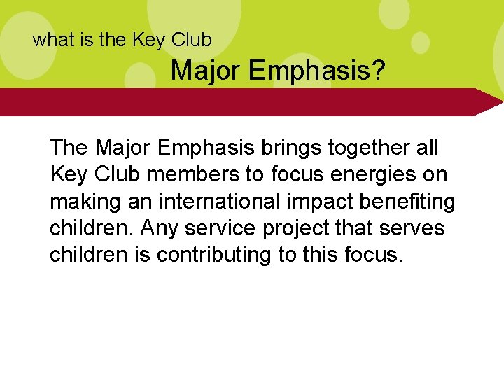 what is the Key Club Major Emphasis? The Major Emphasis brings together all Key