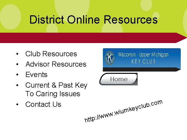 District Online Resources • • Club Resources Advisor Resources Events Current & Past Key
