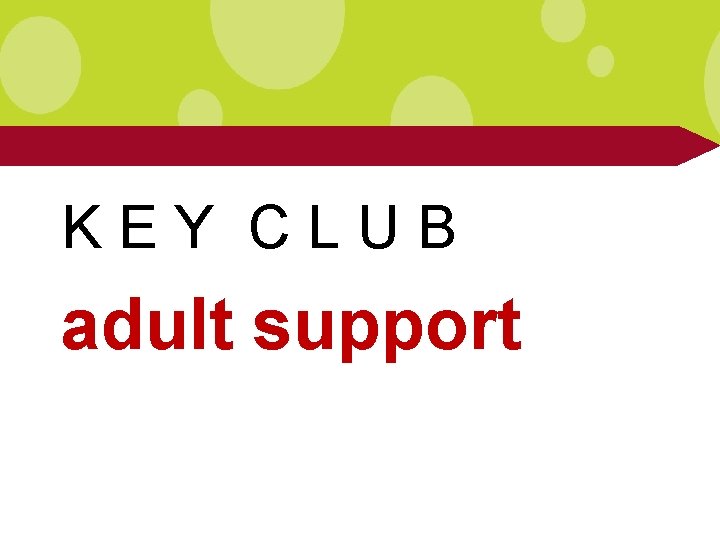 KEY CLUB adult support 