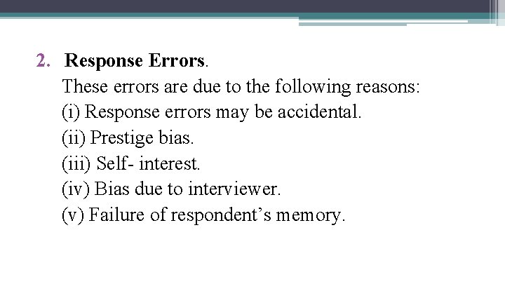 2. Response Errors. These errors are due to the following reasons: (i) Response errors