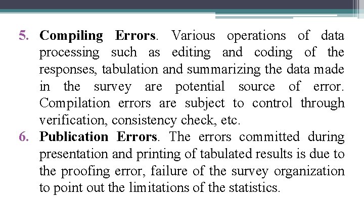 5. Compiling Errors. Various operations of data processing such as editing and coding of