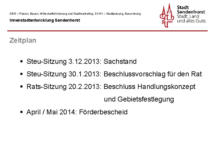 DB 6 – Planen, Bauen, Wirtschaftsförderung und Stadtmarketing, SG 61 – Stadtplanung, Bauordnung Innenstadtentwicklung