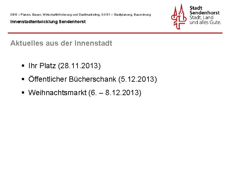 DB 6 – Planen, Bauen, Wirtschaftsförderung und Stadtmarketing, SG 61 – Stadtplanung, Bauordnung Innenstadtentwicklung