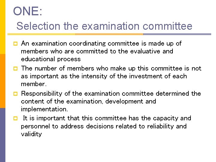ONE: Selection the examination committee p p An examination coordinating committee is made up