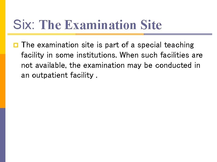 Six: The Examination Site p The examination site is part of a special teaching