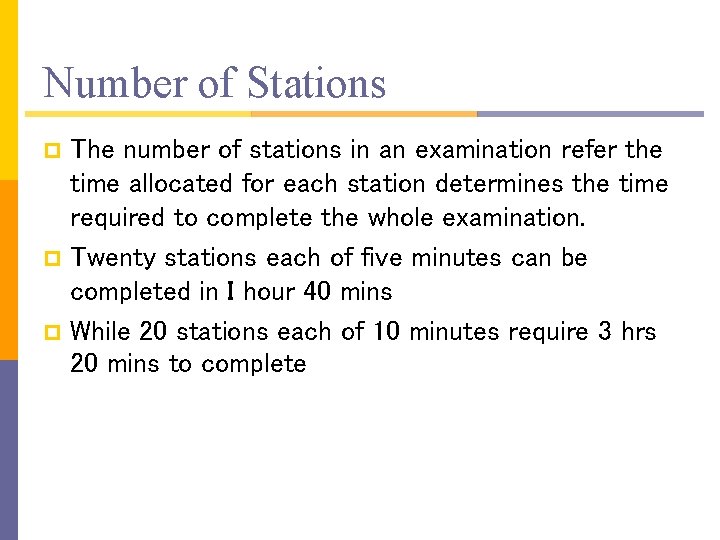 Number of Stations The number of stations in an examination refer the time allocated