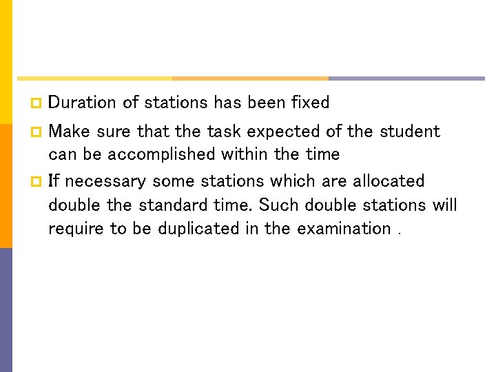 Duration of stations has been fixed p Make sure that the task expected of