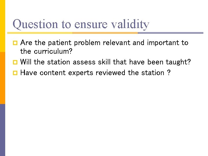 Question to ensure validity Are the patient problem relevant and important to the curriculum?