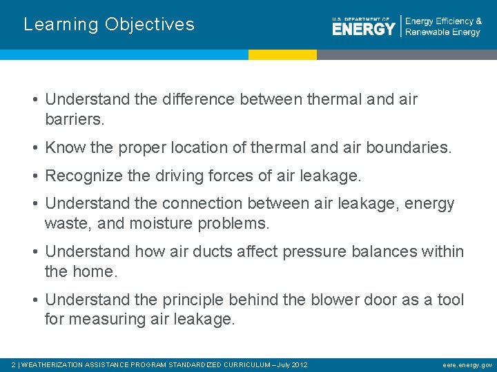 Learning Objectives • Understand the difference between thermal and air barriers. • Know the