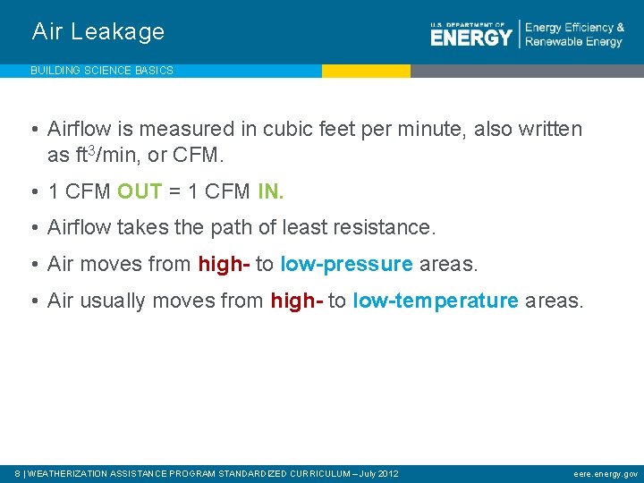 Air Leakage BUILDING SCIENCE BASICS • Airflow is measured in cubic feet per minute,