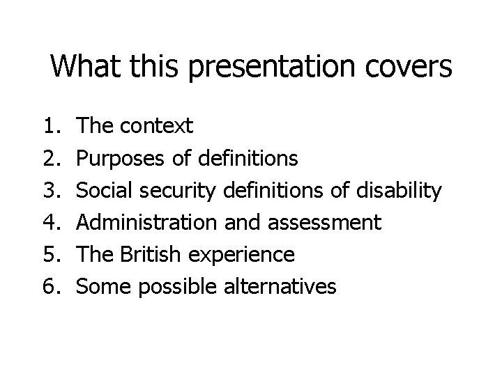 What this presentation covers 1. 2. 3. 4. 5. 6. The context Purposes of