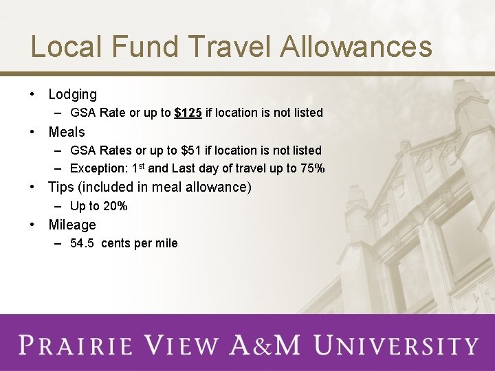 Local Fund Travel Allowances • Lodging – GSA Rate or up to $125 if