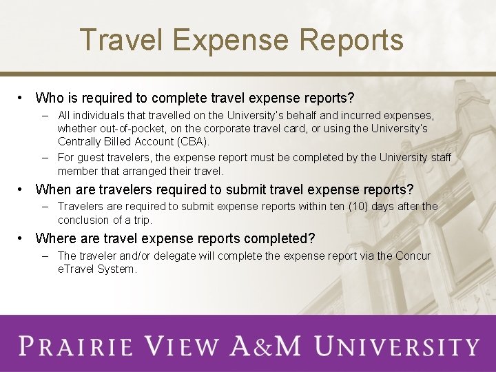 Travel Expense Reports • Who is required to complete travel expense reports? – All